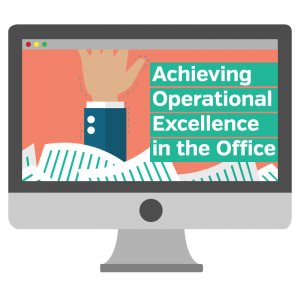 Achieving Operational Excellence in the Office